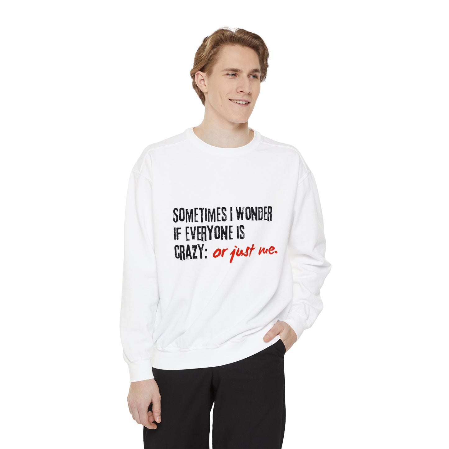 Ironic Humor Unisex Garment-Dyed Sweatshirt | Printzy Shop 😏