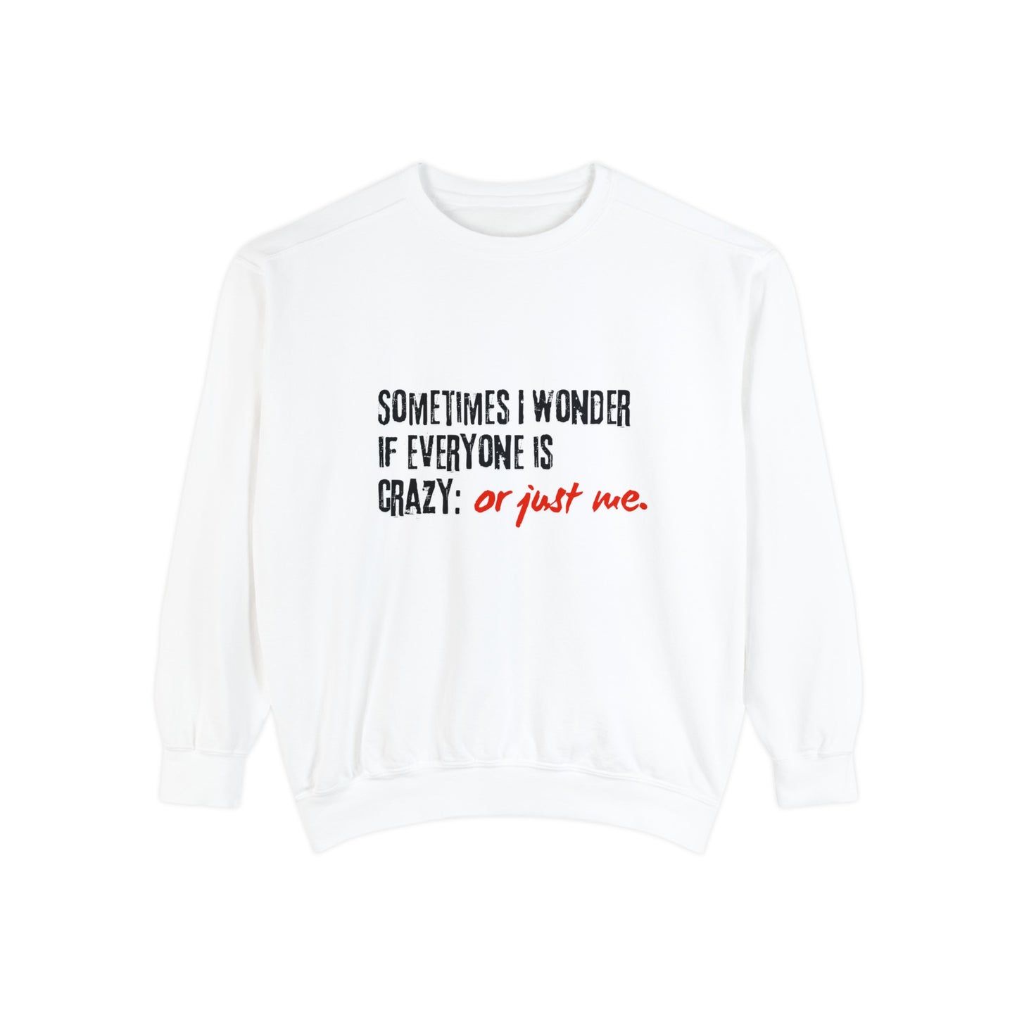 Ironic Humor Unisex Garment-Dyed Sweatshirt | Printzy Shop 😏