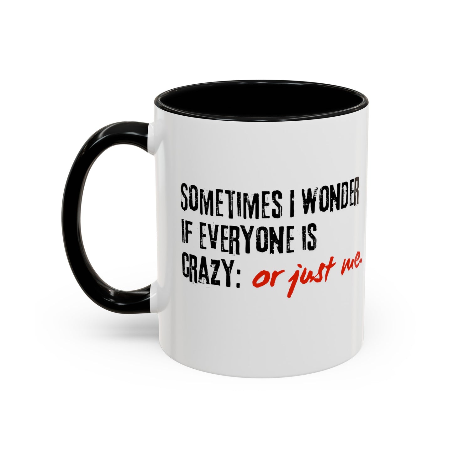 Ironic Humor Coffee Mug (11, 15oz)