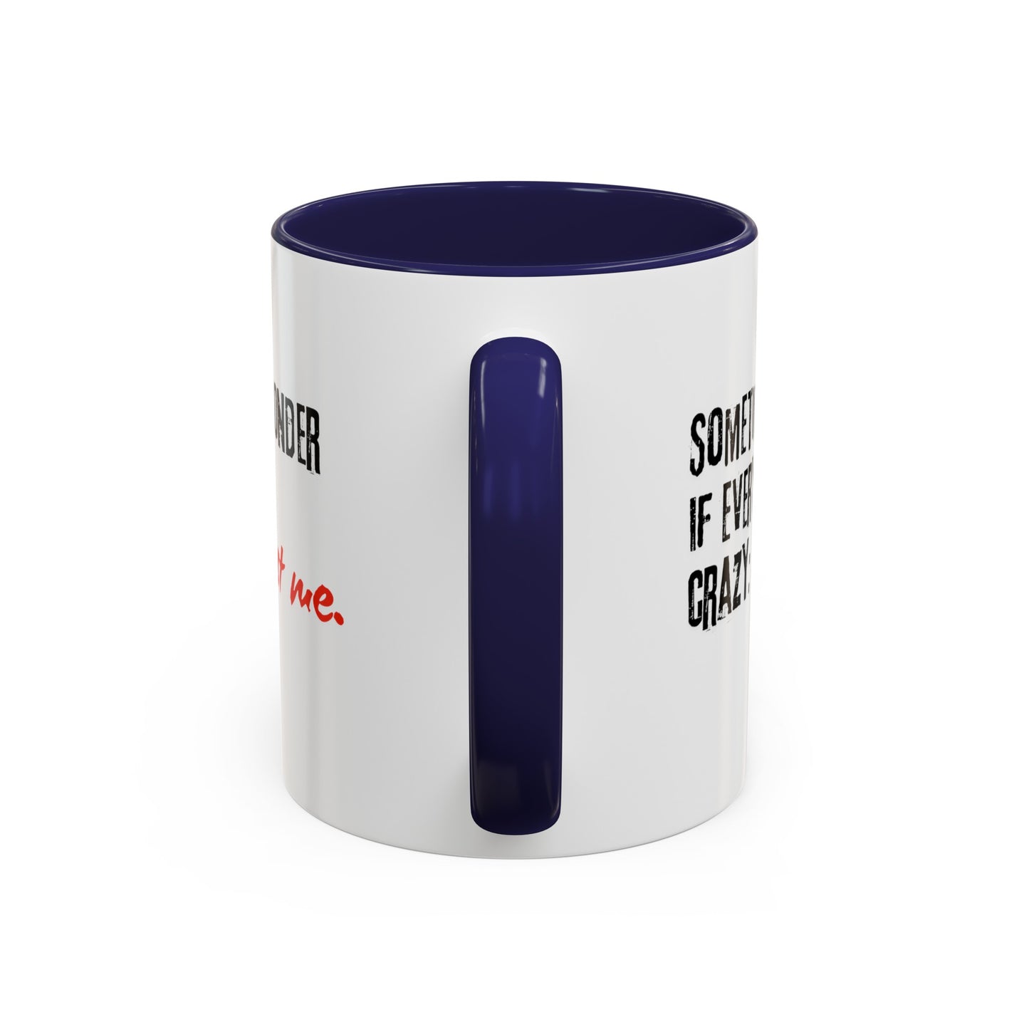 Ironic Humor Coffee Mug (11, 15oz)