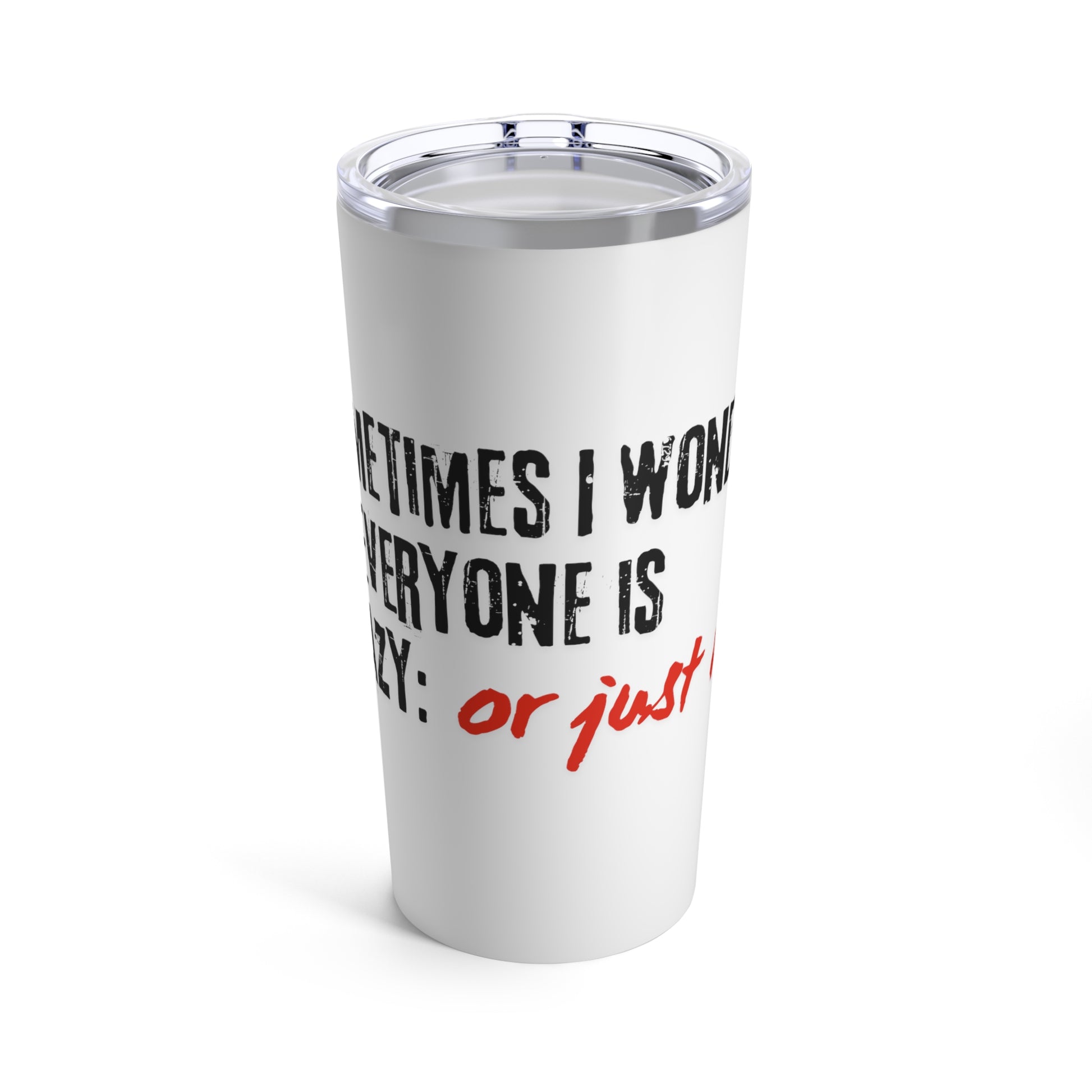 Ironic Humor Tumbler, 20oz | Printzy Shop - Drink with a Dash of Sarcasm 😏